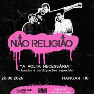 Não Religião retorna aos palcos no Hangar 110